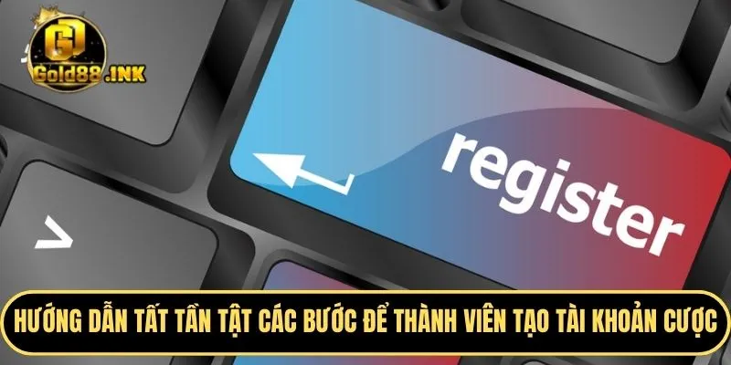 Hướng dẫn chi tiết tất tần tật các bước để thành viên tạo tài khoản cược 2025
