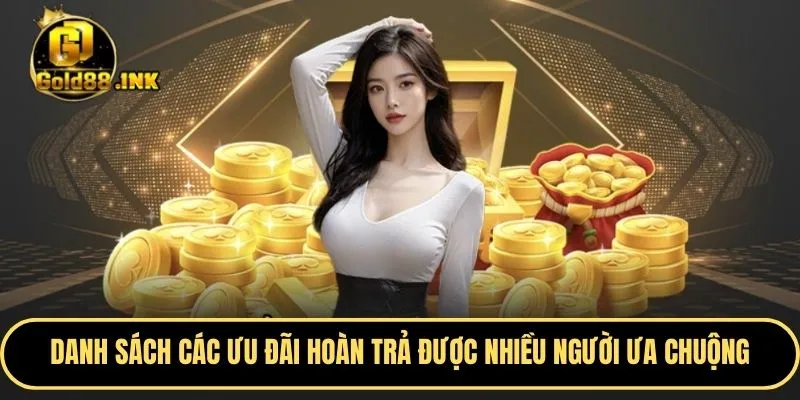 Danh sách các ưu đãi hoàn trả được nhiều người ưa chuộng