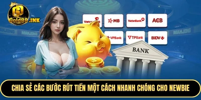 Chia sẻ chi tiết các bước rút tiền một cách nhanh chóng cho newbie