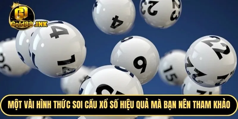 Một vài hình thức soi cầu xổ số hiệu quả mà bạn nên tham khảo