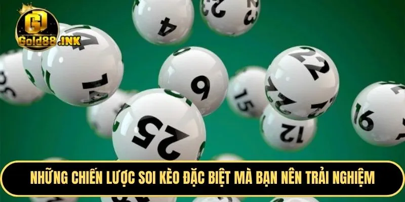 Những chiến lược soi kèo đặc biệt mà bạn nên trải nghiệm